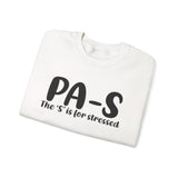 PA-S Crewneck Sweatshirt — "The 'S' is for Stressed" Funny Casual Pullover