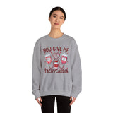 You Give Me Tachycardia Sweatshirt – Funny Nurse/EMT Medical Valentine Crewneck