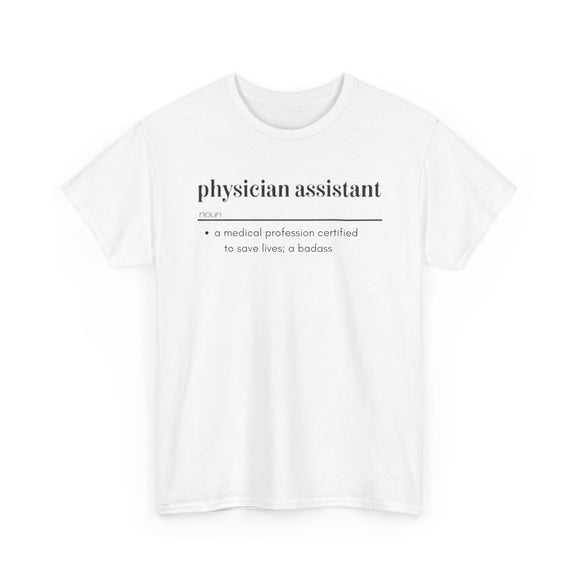 Physician Assistant Unisex Heavy Cotton Tee - Certified to Save Lives, Be a Badass